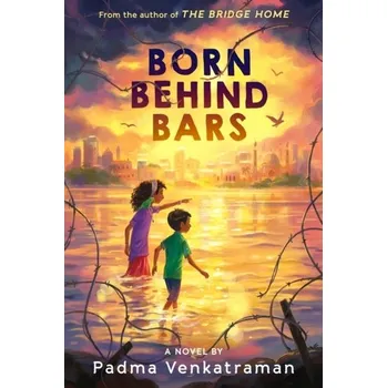 Born Behind Bars - Venkatraman, Padma [EN] (2023, Brožovaná, Nancy Paulsen Books)