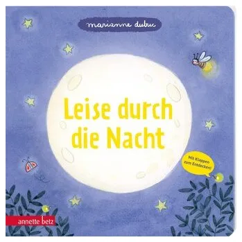 První čtění Leise durch die Nacht - Ein Pappbilderbuch mit vielen Klappen - Dubuc Marianne