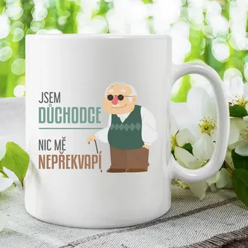 Žertovný předmět Jsem důchodce, nic mě nepřekvapí - hrnek s potiskem