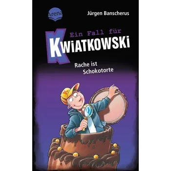 Ein Fall für Kwiatkowski (20). Rache ist Schokotorte - Banscherus, Jürgen