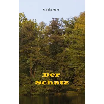 Příroda Der Schatz - Wiebke Mohr