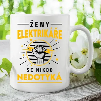 Žertovný předmět Ženy elektrikáře se nikdo nedotýká - hrnek s potiskem