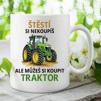 Žertovný předmět Štěstí si nekoupíš, ale můžeš si koupit traktor - hrnek s potiskem