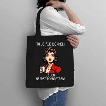 Žertovný předmět Tu je ale bordel! Už jen nasrat doprostřed! - taška s potiskem