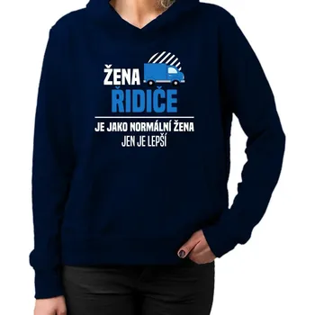 Žertovný předmět Žena řidiče je jako normální žena, jen je lepší - dámská mikina s potiskem