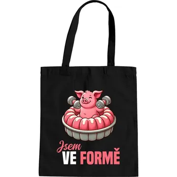 Žertovný předmět Jsem ve formě - taška s potiskem