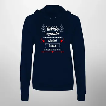 Žertovný předmět Takhle vypadá skvělá žena (nedívejte se moc dlouho) - dámská mikina s potiskem