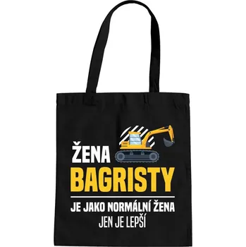 Žertovný předmět Žena bagristy je jako normální žena, jen je lepší - taška s potiskem