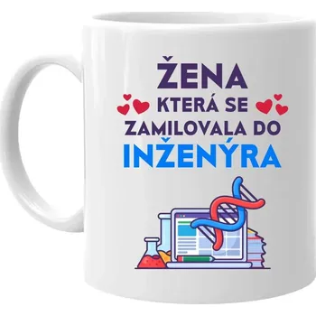 Žertovný předmět Žena, která se zamilovala do inženýra - hrnek s potiskem