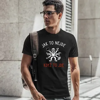 Žertovný předmět Jak to nejde, když to jde - pánské tričko s potiskem