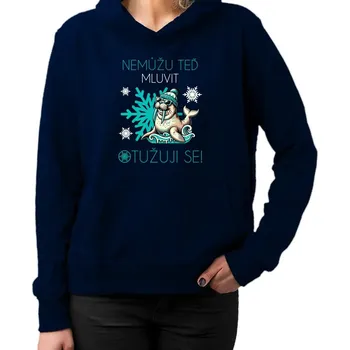 Žertovný předmět Nemůžu teď mluvit – otužuji se! - dámská mikina s potiskem