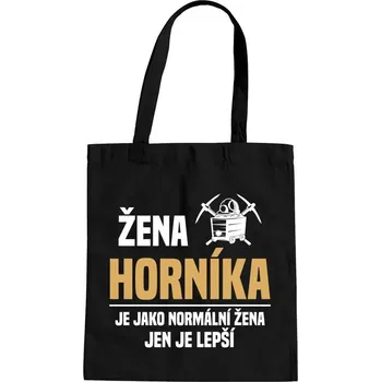 Žertovný předmět Žena horníka je jako normální žena, jen je lepší - taška s potiskem
