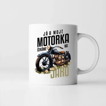 Žertovný předmět Já a moje motorka čekáme na jaro - hrnek s potiskem
