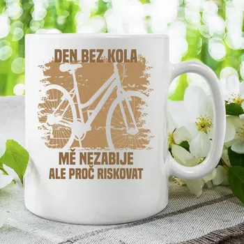 Žertovný předmět Den bez kola mě nezabije, ale proč riskovat - hrnek s potiskem