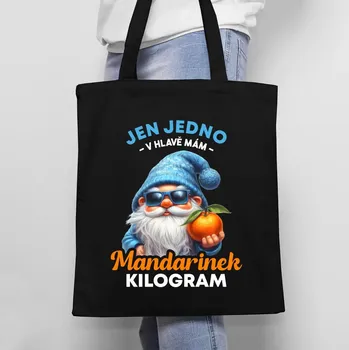 Žertovný předmět Jen jedno v hlavě mám – mandarinek kilogram - taška s potiskem