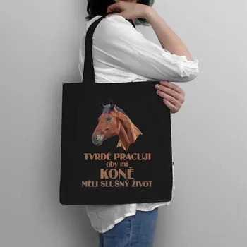 Žertovný předmět Tvrdě pracuji, aby mí koně měli slušný život - taška s potiskem