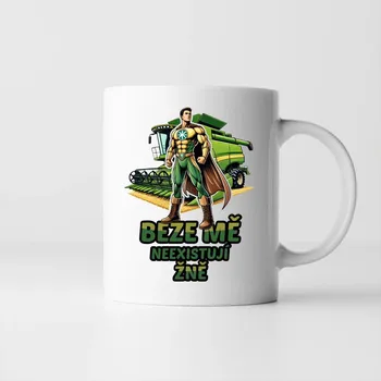 Žertovný předmět Beze mě neexistují žně - hrnek s potiskem