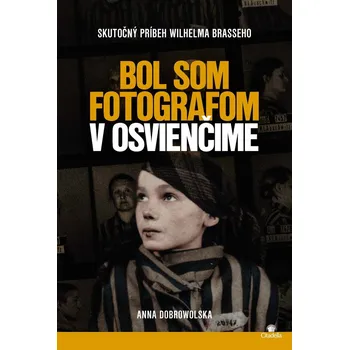Kniha Bol som fotografom v Osvienčime - Anna Dobrowolska (E-Kniha)