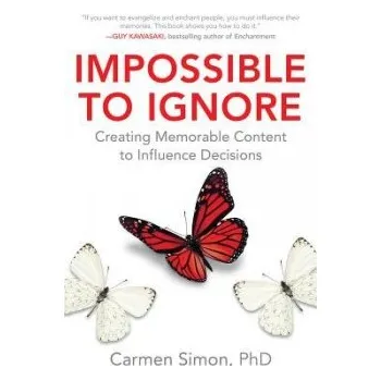 Cizojazyčná kniha Impossible to Ignore: Creating Memorable Content to Influence Decisions - Simon, Carmen