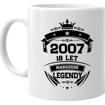 Žertovný předmět 2007 Narození legendy 18 let - hrnek s potiskem