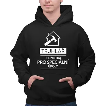 Žertovný předmět Truhlář - jednotka pro speciální úkoly - pánská mikina s potiskem