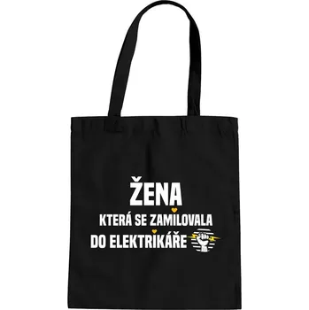 Žertovný předmět Žena, která se zamilovala do elektrikáře - taška s potiskem