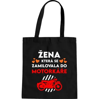 Žertovný předmět Žena, která se zamilovala do motorkáře - taška s potiskem