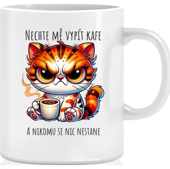 Hrnek kočka - Nechte mě vypít kafe a nikomu se nic nestane