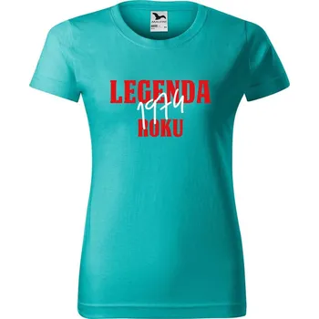 Dámské tričko DOBRÝ TRIKO Dámské tričko s potiskem Legenda roku Barva: Emerald, Velikost: M