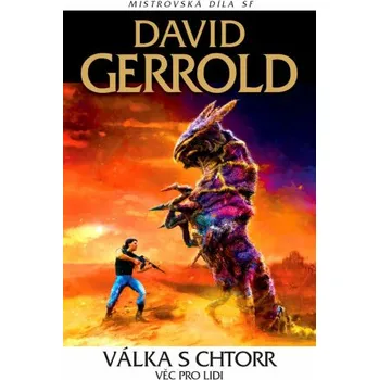 Válka s Chtorr: Věc pro lidi - David Gerrold
