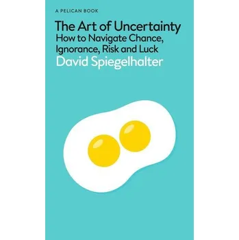 The Art of Uncertainty - David Spiegelhalter