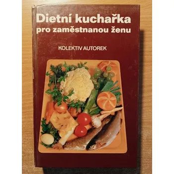 Dietní kuchařka pro zaměstnanou ženu