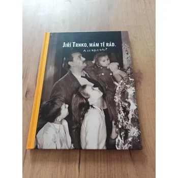 Literární biografie PAVEL ŠMIDRKAL - Jiří Trnko, mám tě rád. (Jiří Trnko, mám tě rád.)