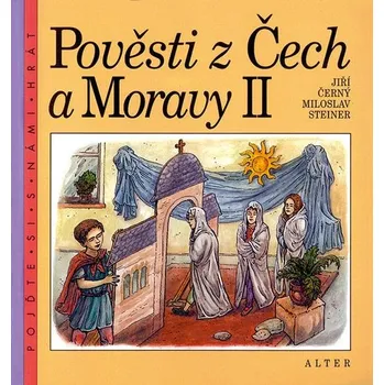 Pověsti z Čech a Moravy II - Jiří Černý, Miloslav Steiner - Miloslav Steiner, Jiří Černý