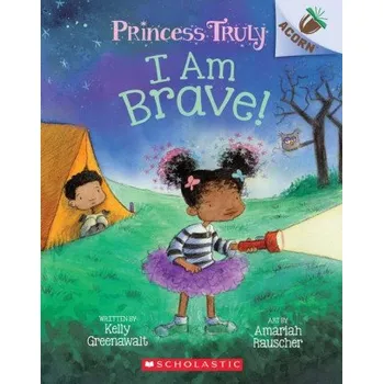 Cizojazyčná kniha I Am Brave!: An Acorn Book (Princess Truly #5) – Amariah Rauscher (EN)