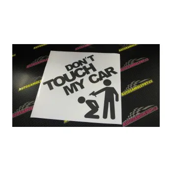 Polep vozidla SAMOLEPKA Dont touch my car 005 (09 - bílá) NA AUTO, NÁLEPKA, FÓLIE, POLEP, TUNING, VLASTNÍ TEXT, TISK, AUTOSAMOLEPKY.cz, POLEPY, OBRÁZEK, LOGO, SAMOLEPKY