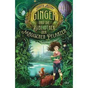 Ginger und die Bibliothek der magischen Pflanzen - Allert, Judith