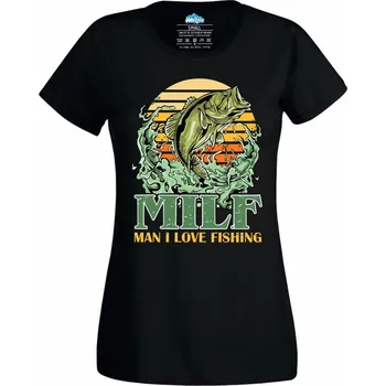 Dámské tričko MILF Man I Love Fishing (Velikost: 4XL, Barva: Černá)