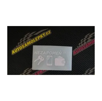 Samolepící dekorace SAMOLEPKA Interiér 014 nezapomeň klíče, mobil, peněženku (09 - bílá) NA AUTO, NÁLEPKA, FÓLIE, POLEP, TUNING, VLASTNÍ TEXT, TISK, AUTOSAMOLEPKY.cz, POLEPY, OBRÁZEK, LOGO, SAMOLEPKY