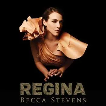 Zahraniční hudba CD Becca Stevens: Regina DIGI 2017 Digipack