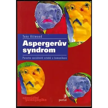 Aspergerův syndrom: Porucha sociálních vztahů a komunikace - Tony Attwood (2012, brožovaná)