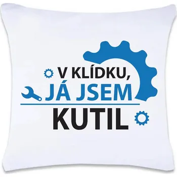 Dekorativní polštářek DOBRÝ TRIKO Polštář s potiskem 40 x 40 cm Jsem kutil Oboustranný tisk: NE