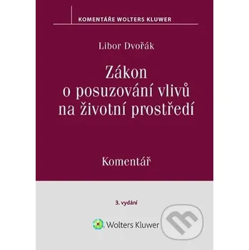 Kniha Zákon o posuzování vlivů na životní prostředí - Libor Dvořák Wolters Kluwer ČR