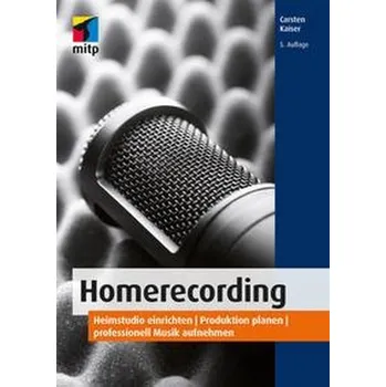 Technika Homerecording. Das umfassende Praxisbuch - Kaiser, Carsten