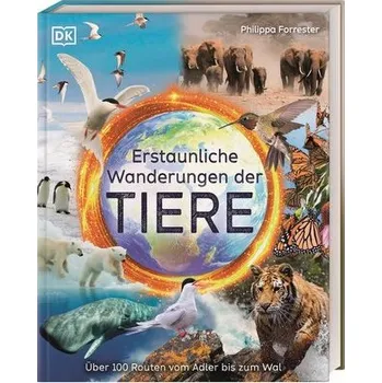 Příroda Erstaunliche Wanderungen der Tiere - Forrester, Philippa