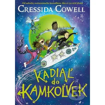 Kniha Kadiaľ do kamkoľvek - Cressida Cowell Slovart