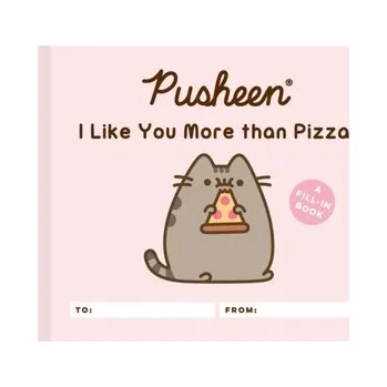 Pusheen: I Like You More than Pizza - Belton, Claire
