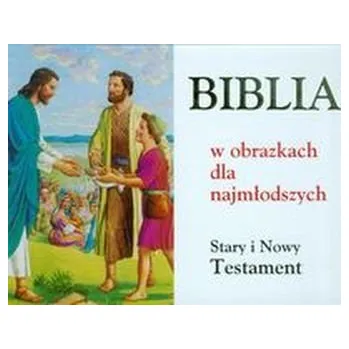 Biblia w obrazkach dla najmłodszych [PL] (2015, Firma, Opoka)