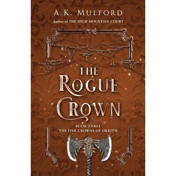 Beletrie pro dospělé The Rogue Crown - Mulford, Aja [EN] (2022, Brožovaná, HarperCollins Publishers)