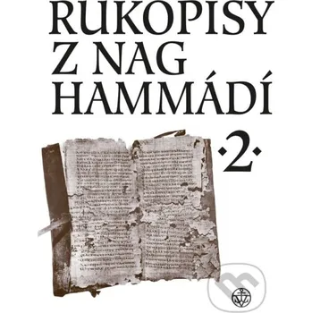 Rukopisy z Nag Hammádí 2 - Zuzana Vítková, Wolf B. Oerter, Pavel Ryneš, Růžena Dostálová Vyšehrad
